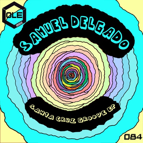 Samuel Delgado - Santa Cruz Groove EP [OLEG084]
